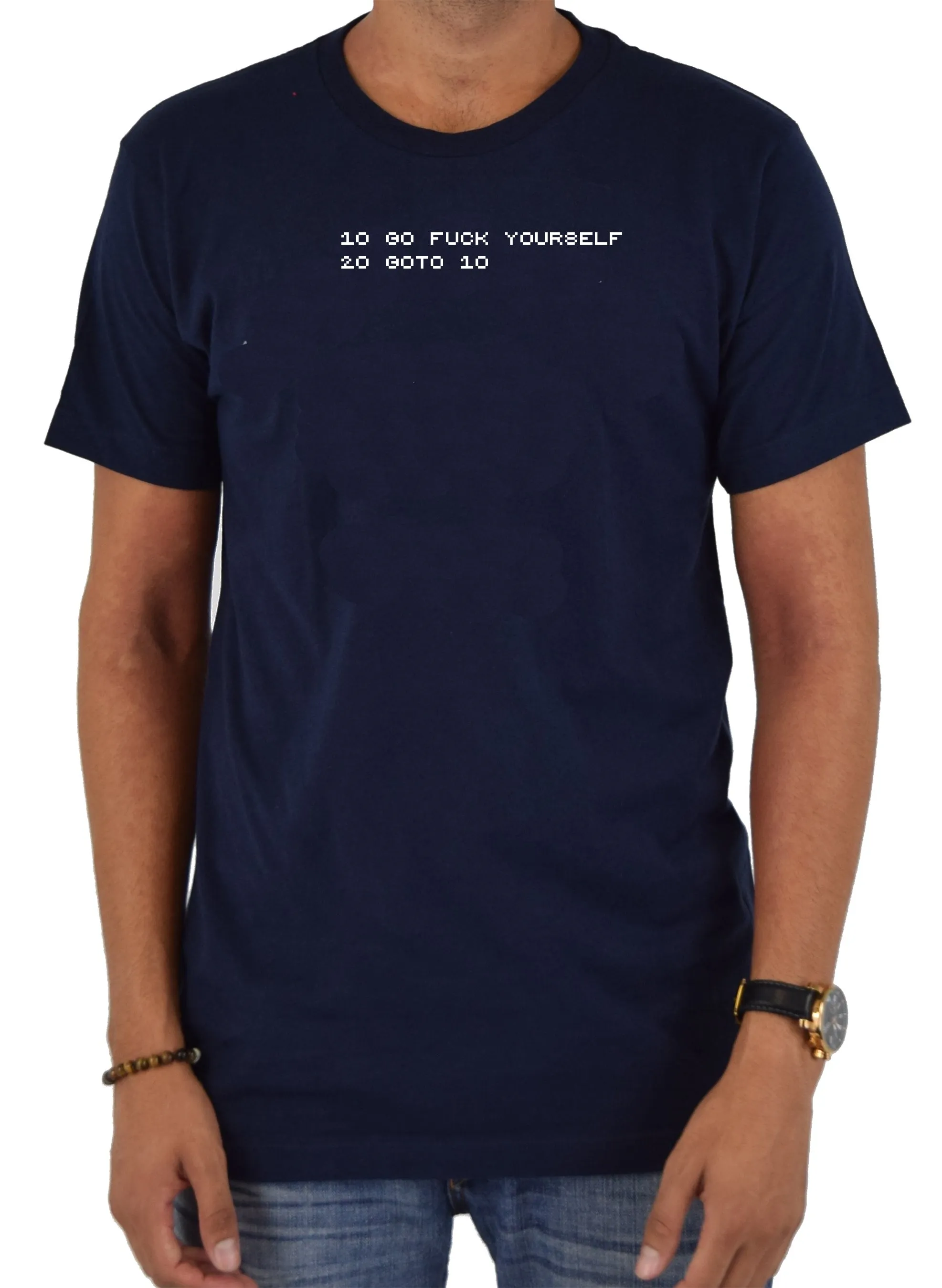 10 Go fuck yourself 20 goto 10 T-Shirt