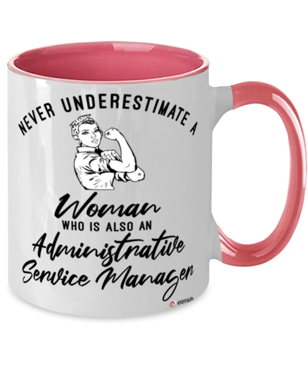 Administrative Service Manager Mug Never Underestimate A Woman Who Is Also An Administrative Service Manager Coffee Cup Two Tone Pink 11oz