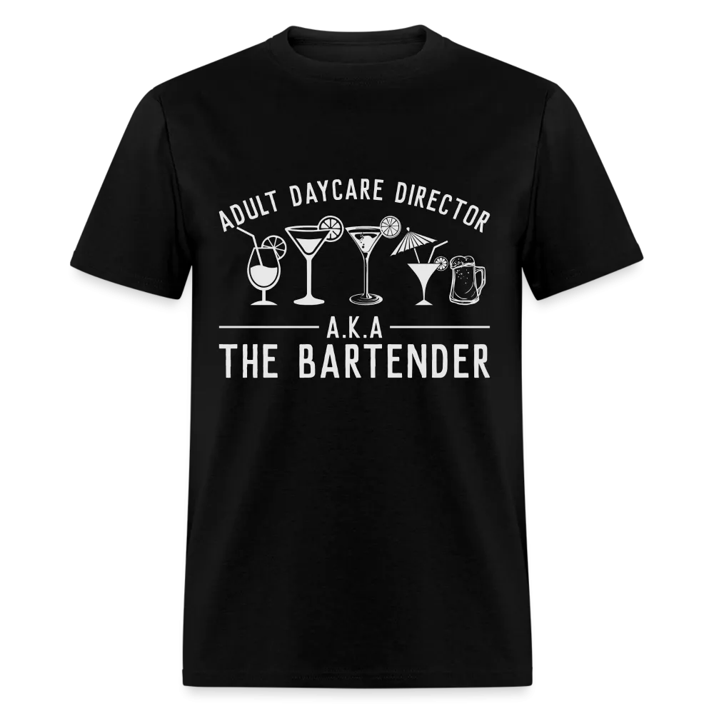 Adult Daycare Director (Bartender) T-Shirt