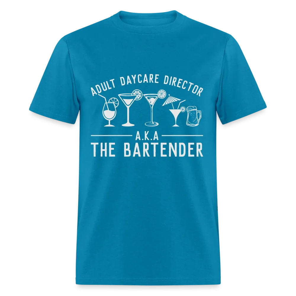 Adult Daycare Director (Bartender) T-Shirt