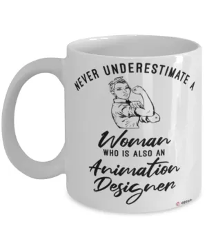 Animation Designer Mug Never Underestimate A Woman Who Is Also An Animation Designer Coffee Cup White