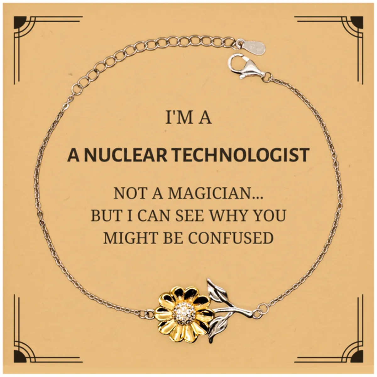 Badass Nuclear Technologist Gifts, I'm Nuclear Technologist not a magician, Sarcastic Sunflower Bracelet for Nuclear Technologist Birthday Christmas for  Men, Women, Friends, Coworkers