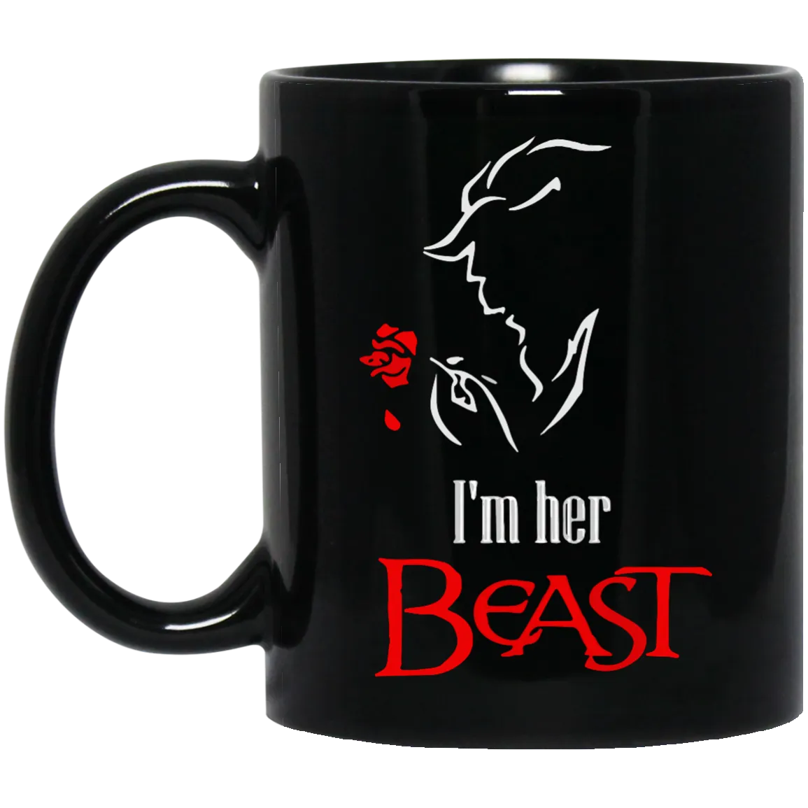 Beauty and the Beast: I'm her Beauty mugs