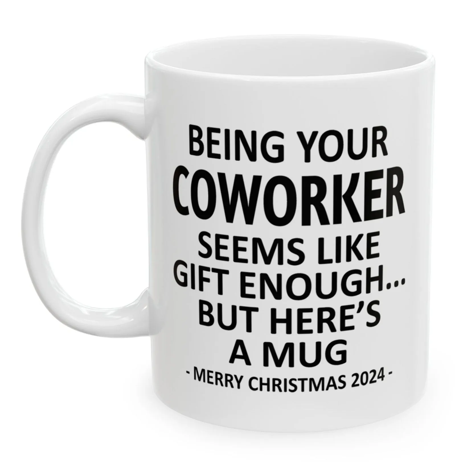 Being Your Coworker Christmas Gift 2024 11oz Unique Coffee Cup Mug