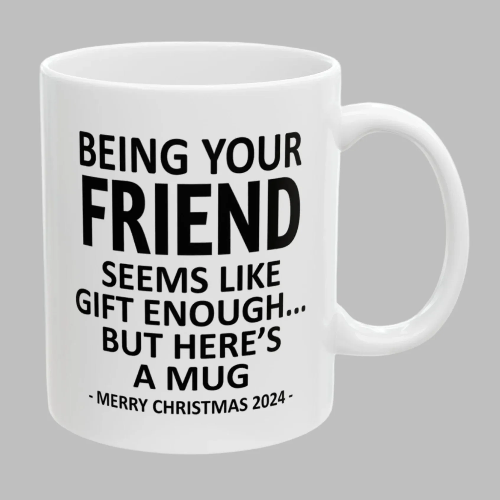 Being Your Friend Christmas Gift 2024 11oz Unique Coffee Cup Mug