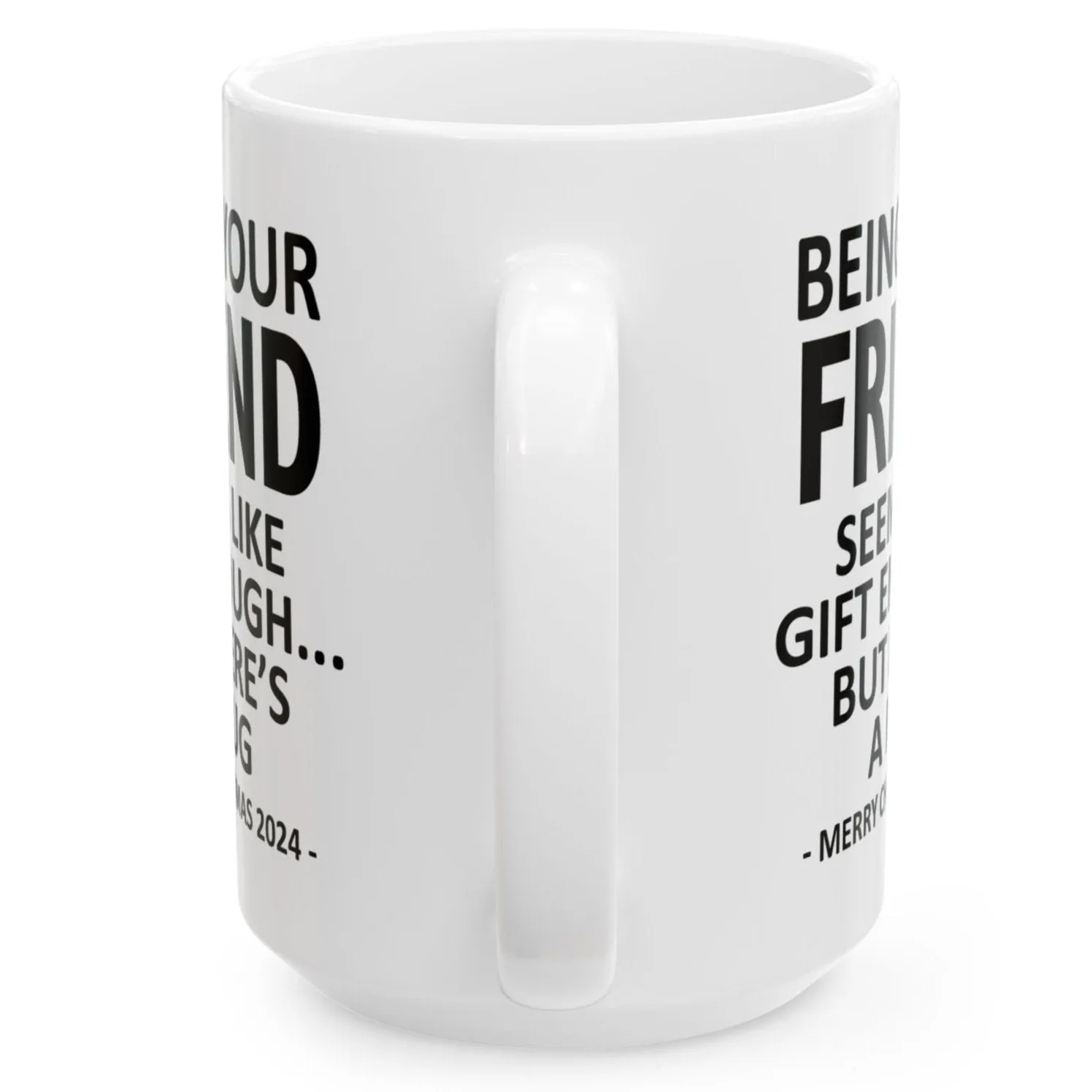 Being Your Friend Christmas Gift 2024 15oz Unique Coffee Cup Mug