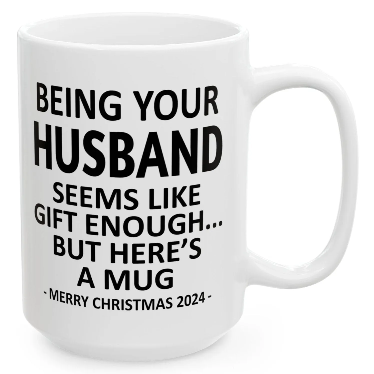 Being Your Husband Christmas Gift 2024 15oz Unique Coffee Cup Mug