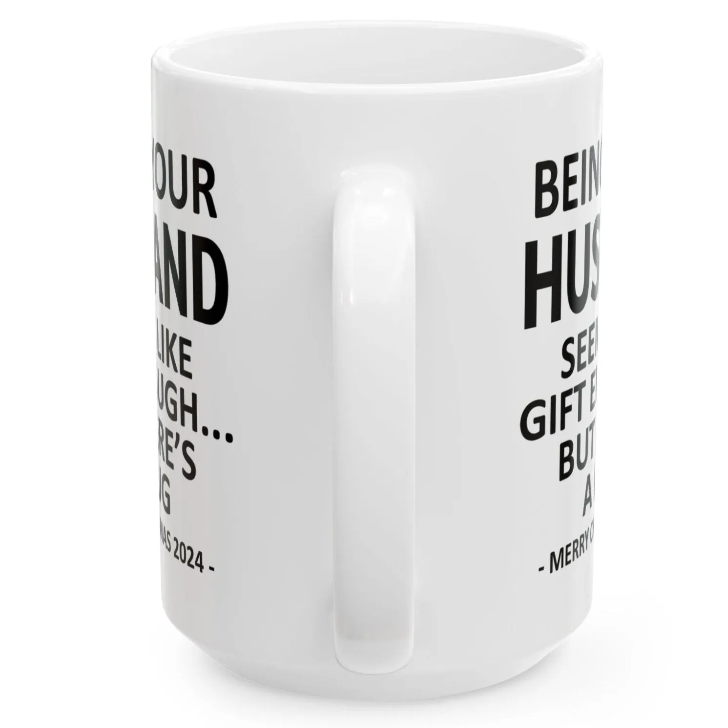 Being Your Husband Christmas Gift 2024 15oz Unique Coffee Cup Mug