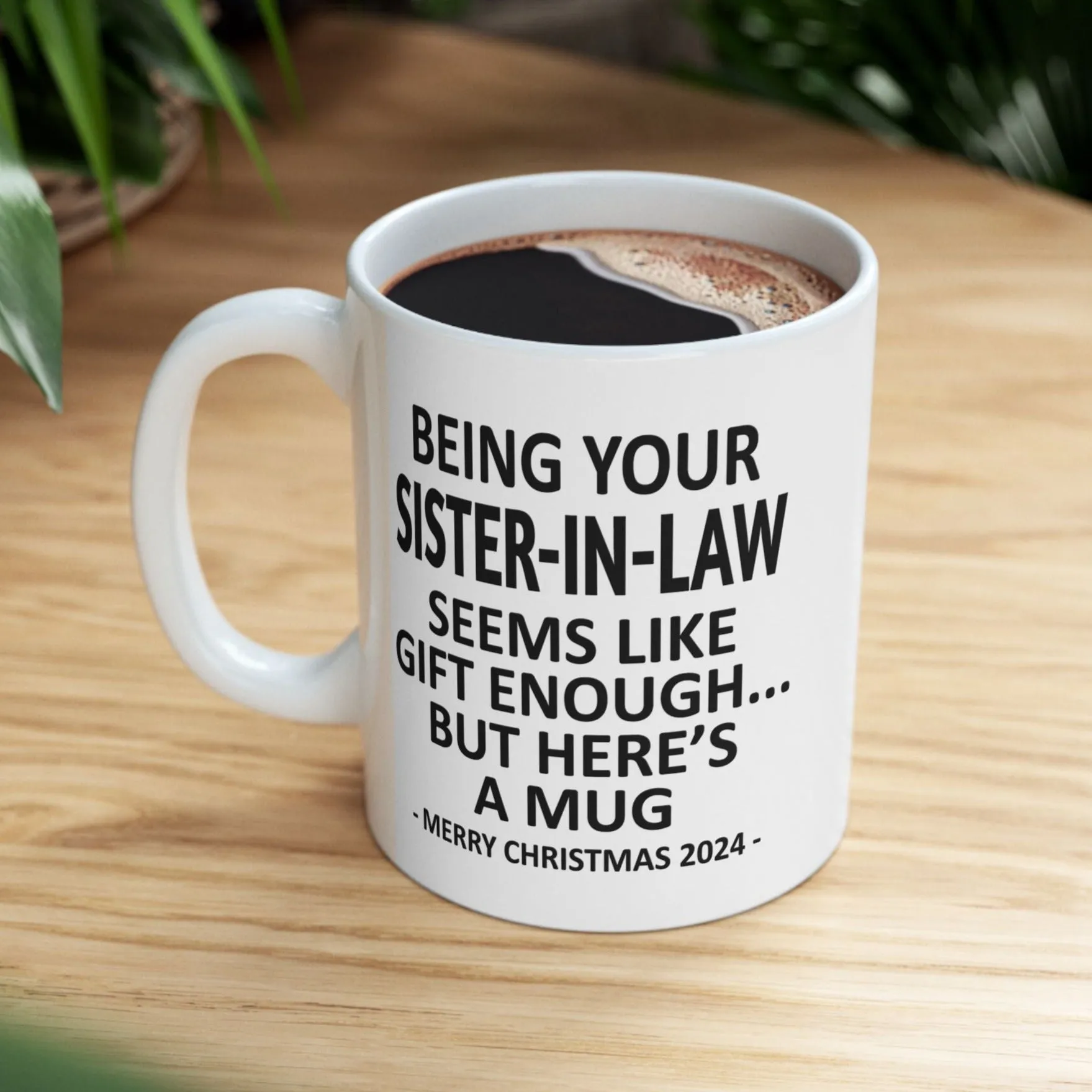 Being Your Sister-In-Law Christmas Gift 2024 11oz Unique Coffee Cup Mug