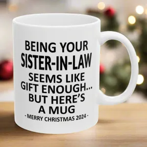 Being Your Sister-In-Law Christmas Gift 2024 11oz Unique Coffee Cup Mug