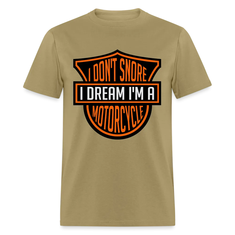 I Don't Snore I Dream I'm A Motorcycle T-Shirt