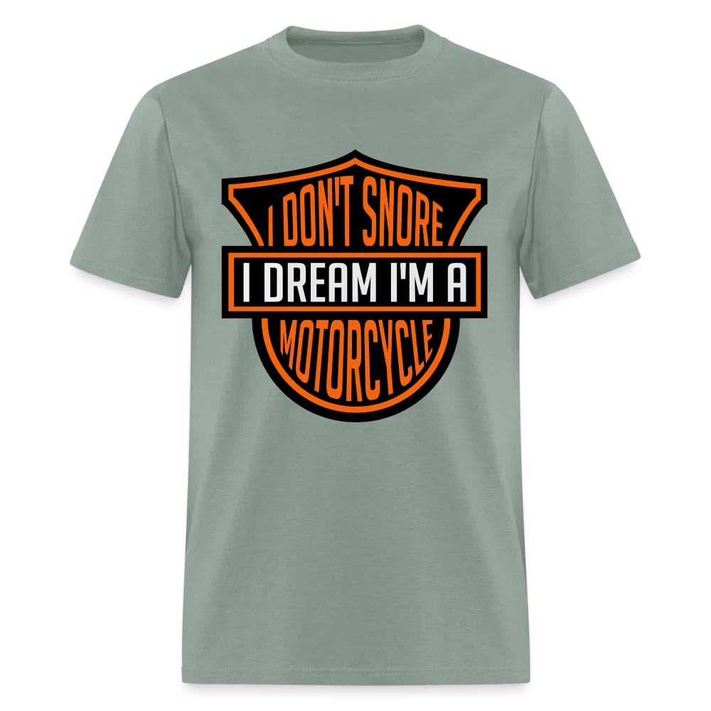 I Don't Snore I Dream I'm A Motorcycle T-Shirt