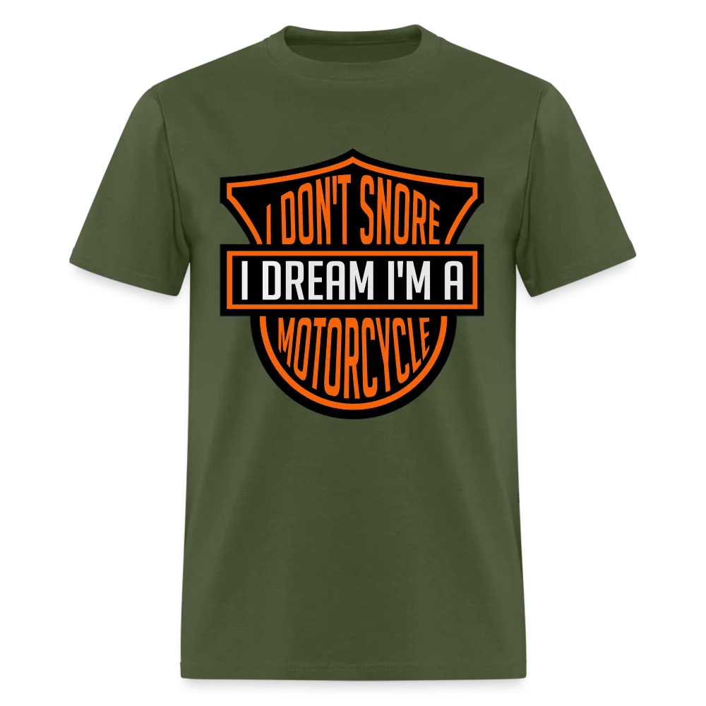 I Don't Snore I Dream I'm A Motorcycle T-Shirt