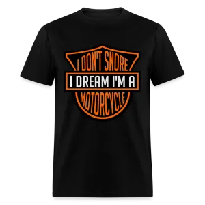 I Don't Snore I Dream I'm A Motorcycle T-Shirt