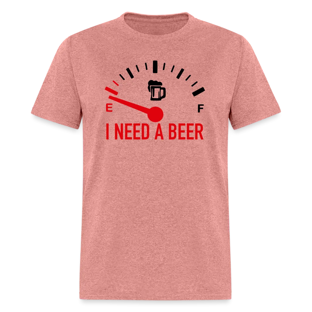 I Need a Beer T-Shirt (Funny Drinking Tee)