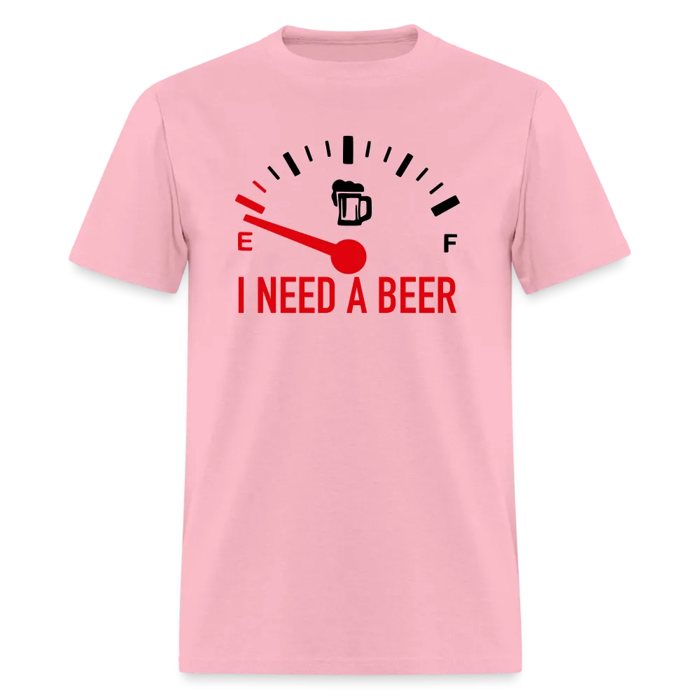 I Need a Beer T-Shirt (Funny Drinking Tee)