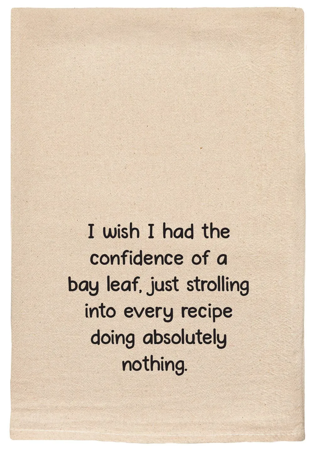 I wish I had the confidence of a bay leaf Kitchen Tea Towel