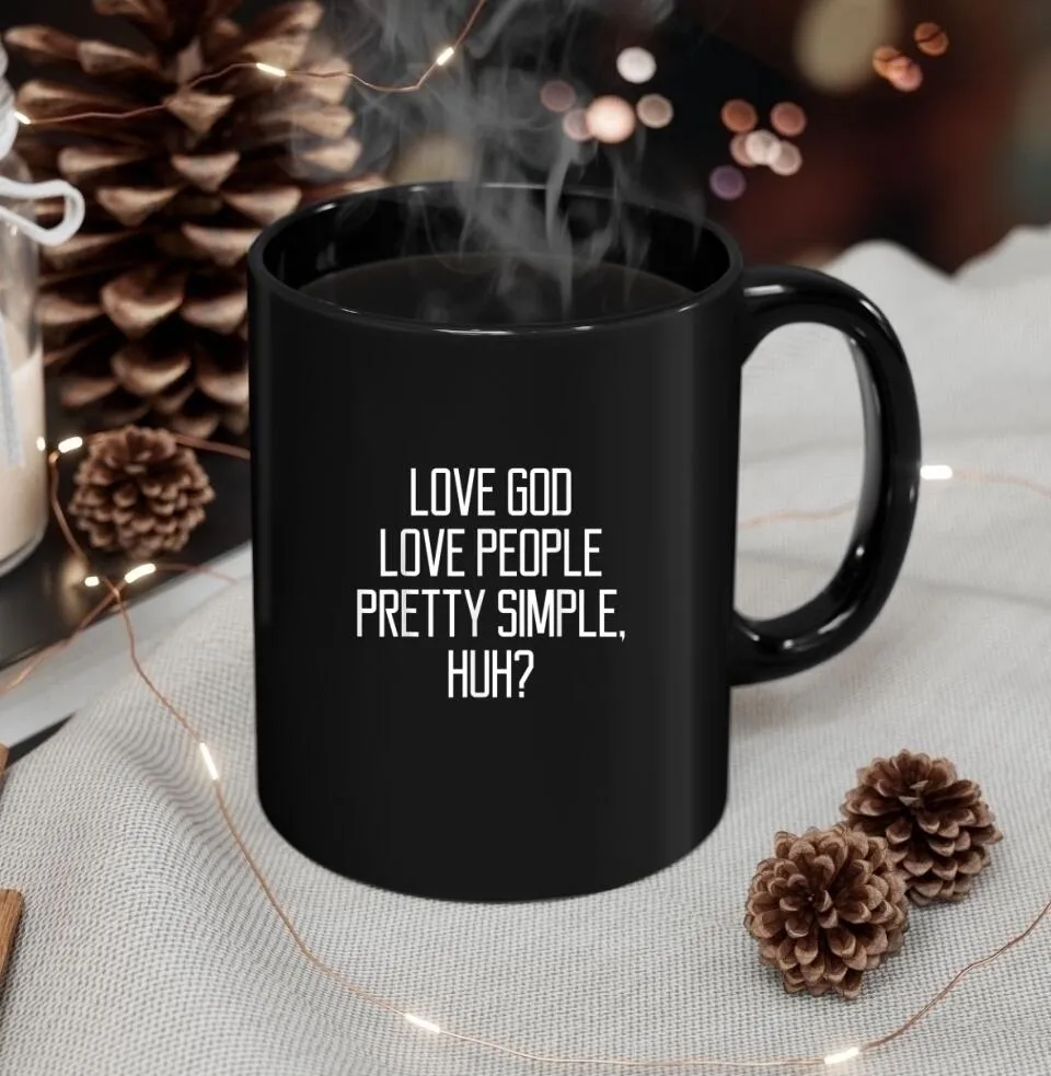 Love God Love People Pretty Smiple Huh - Bible Verse Mugs - Scripture Mugs - Religious Faith Gift - Gift For Christian - Ciaocustom