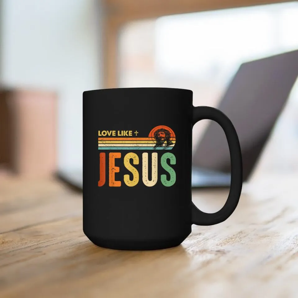 Love Like Jesus - Christian Coffee Mugs - Bible Verse Mugs - Scripture Mugs - Religious Faith Gift - Ciaocustom