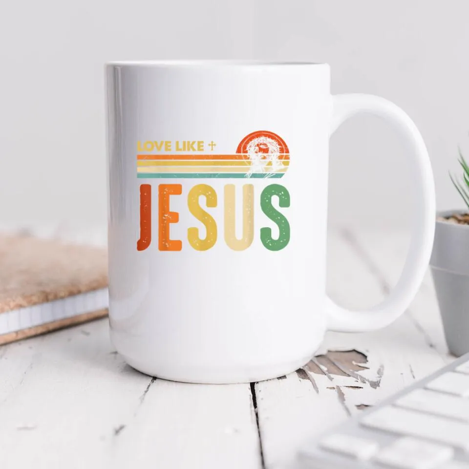 Love Like Jesus Mug - Christian Coffee Mugs - Bible Verse Mugs - Scripture Mugs - Religious Faith Gift - Gift For Christian - Ciaocustom