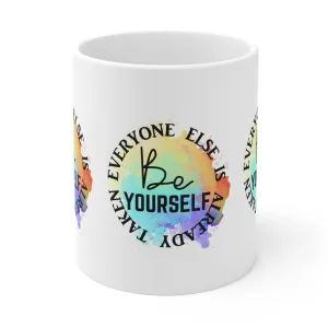 "BE YOURSELF Everyone else is Already Taken" Mug - Mugscity23™️ Free Shipping