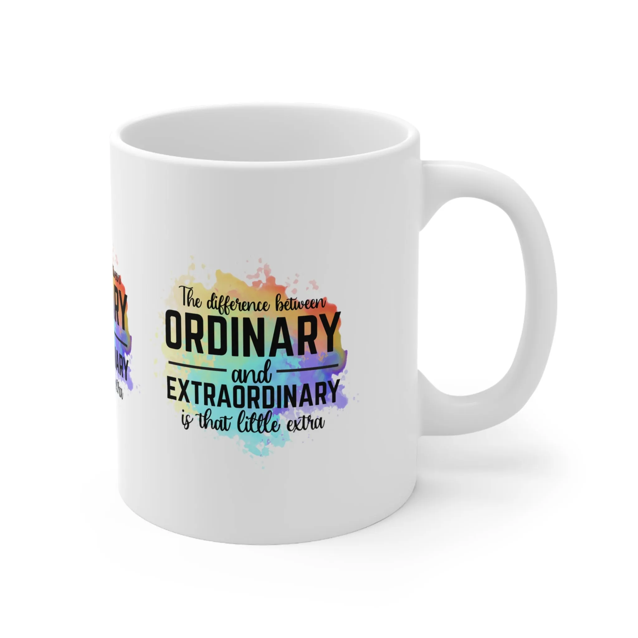 "The Difference Between Ordinary and Extraordinary is That Little Extra" INSPIRATIONAL MUG - MUGSCITY - Free Shipping