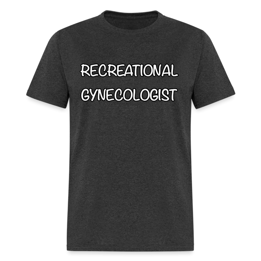 Recreational Gynecologist T-Shirt