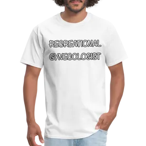 Recreational Gynecologist T-Shirt