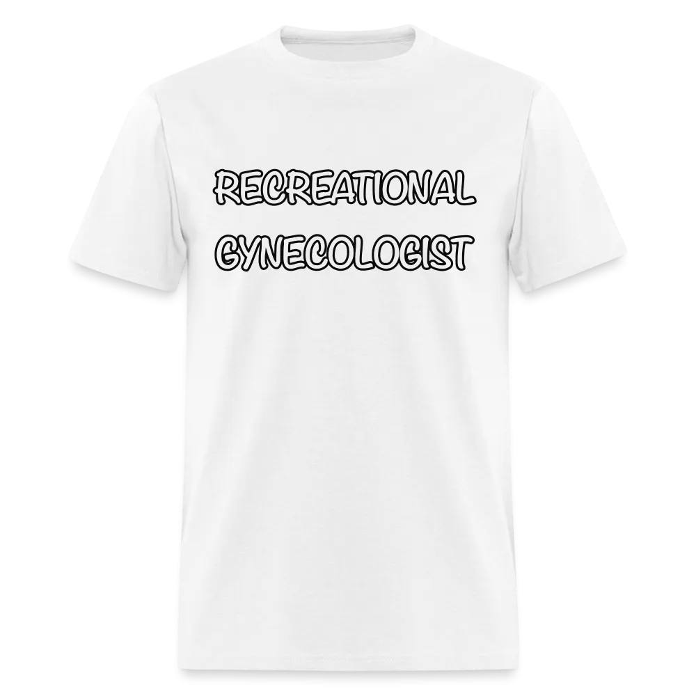 Recreational Gynecologist T-Shirt