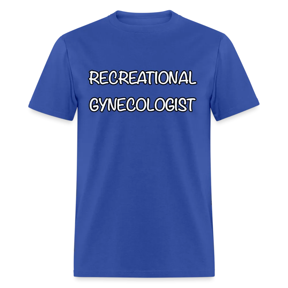 Recreational Gynecologist T-Shirt