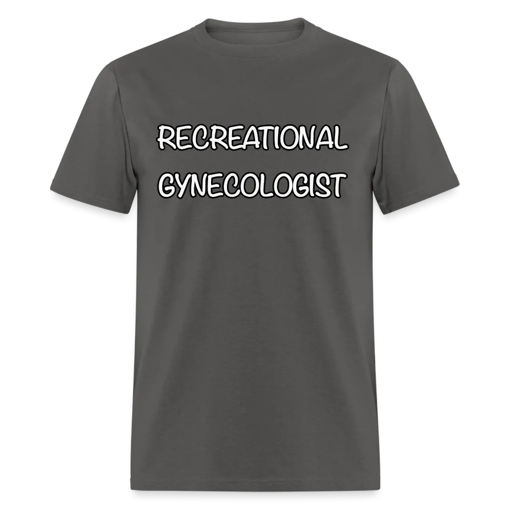 Recreational Gynecologist T-Shirt