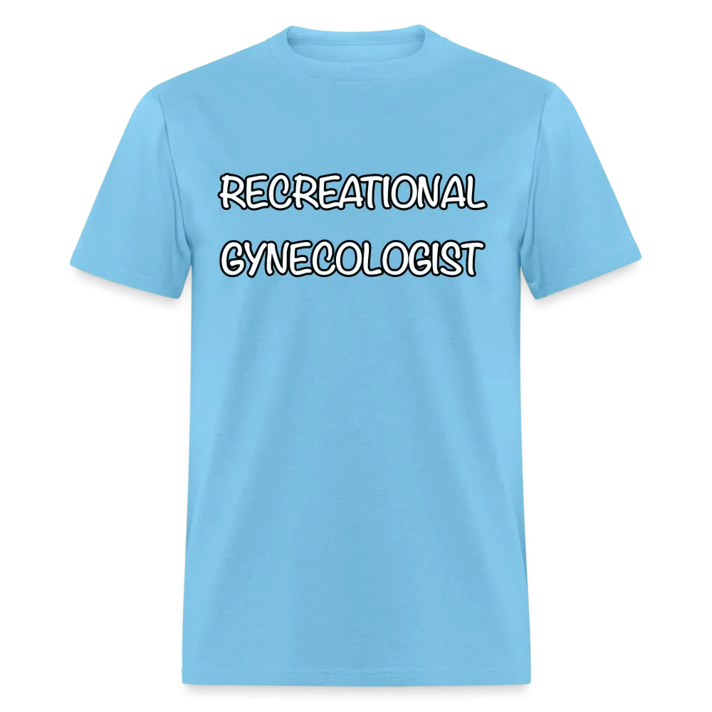 Recreational Gynecologist T-Shirt