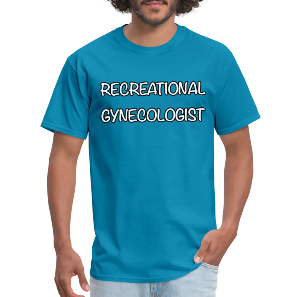 Recreational Gynecologist T-Shirt