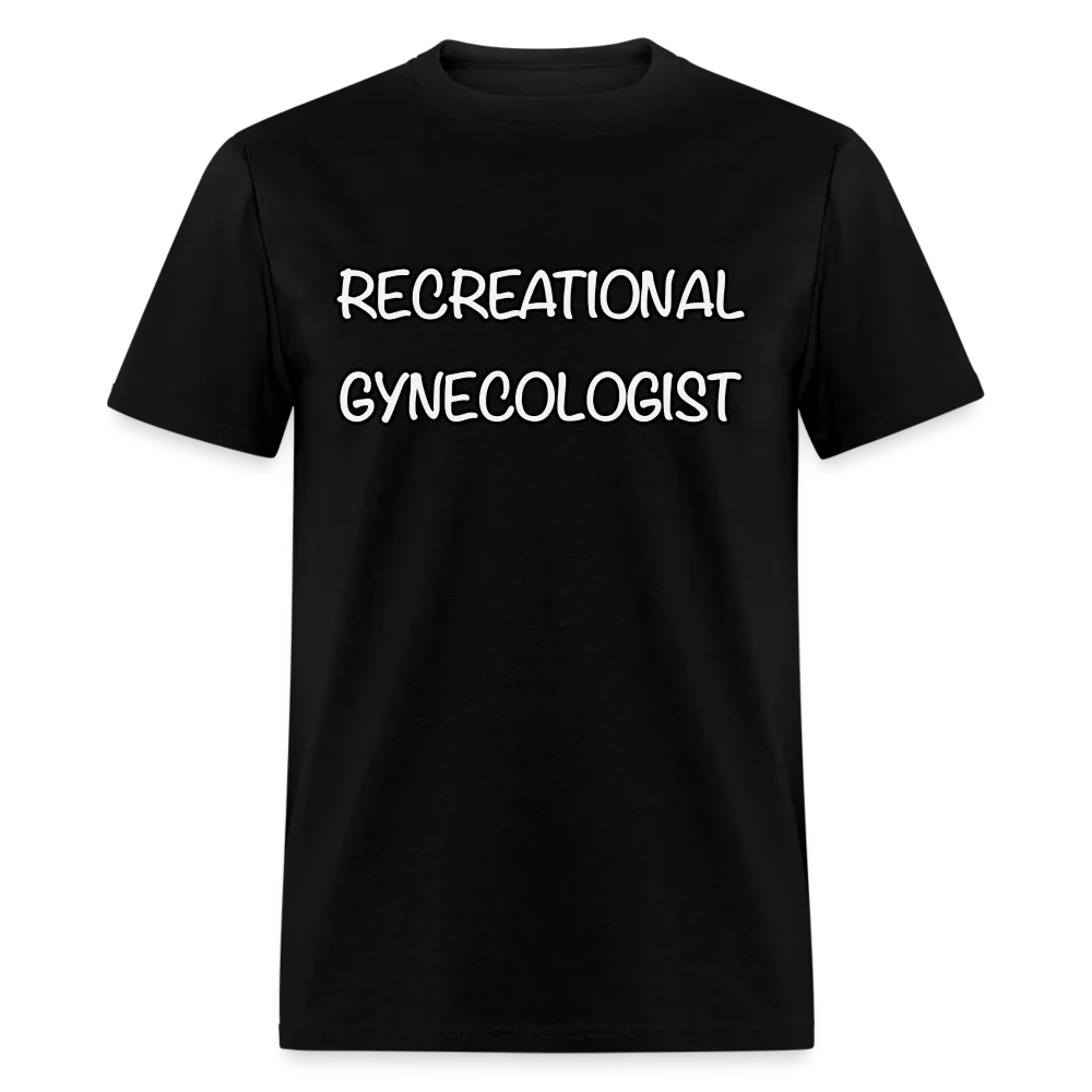 Recreational Gynecologist T-Shirt