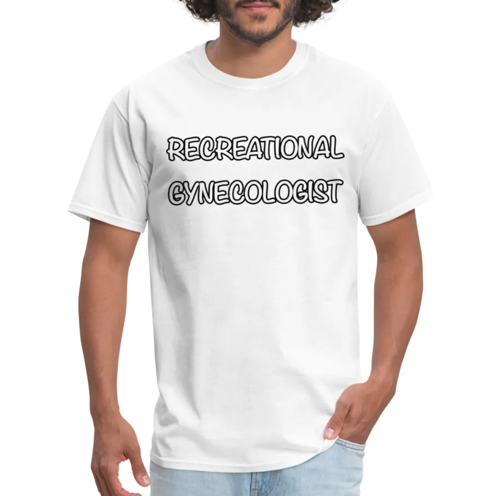 Recreational Gynecologist T-Shirt