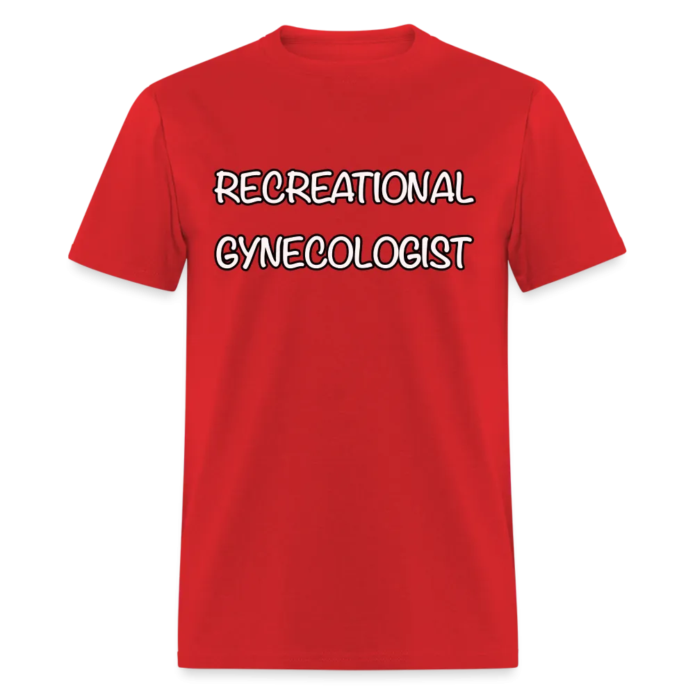 Recreational Gynecologist T-Shirt