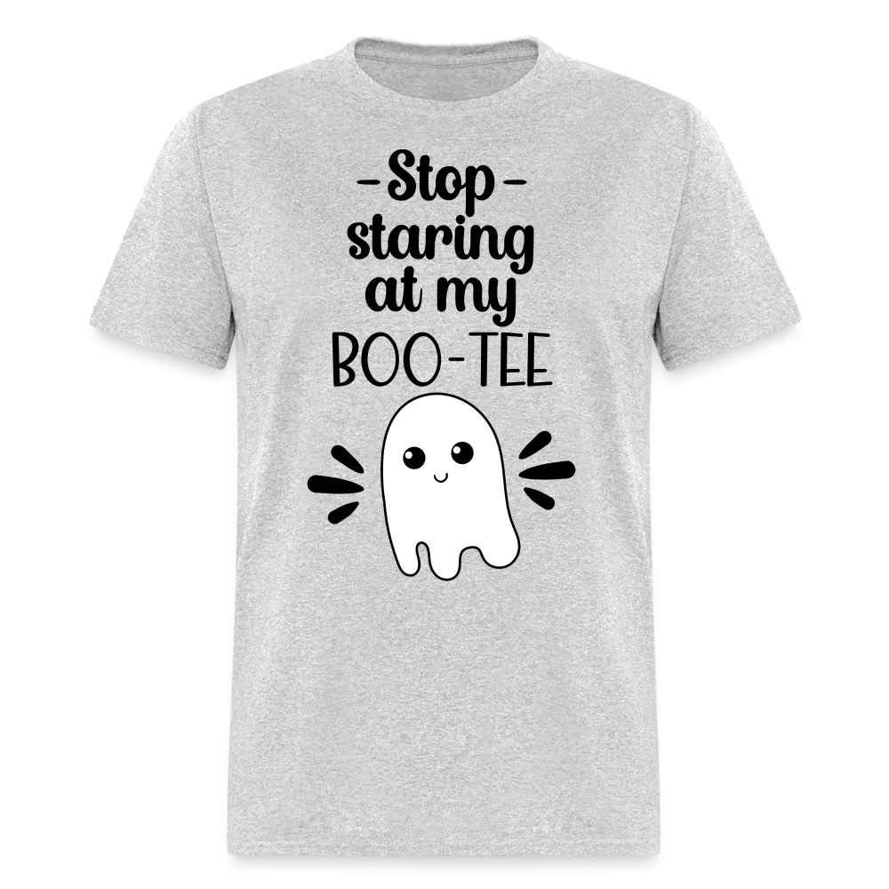 Stop Staring at my Boo-Tee T-Shirt