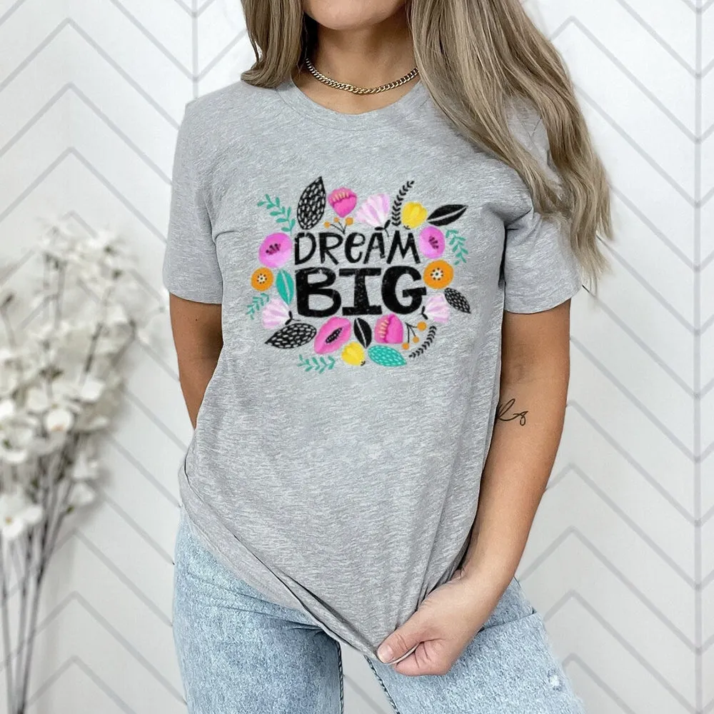 Women Dream Big Letter And Flower Graphic T-shirt